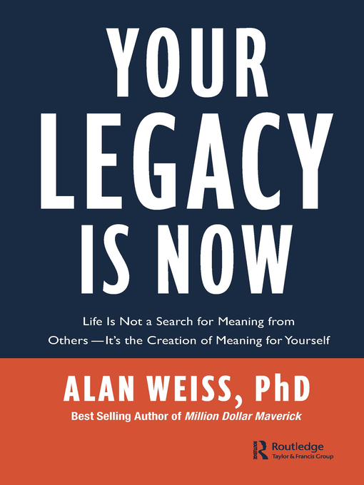 Title details for Your Legacy is Now by Alan Weiss - Available